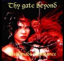 Thy Gate Beyond : Steel Made Resistance